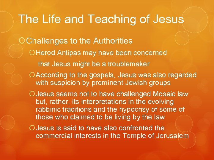 The Life and Teaching of Jesus Challenges to the Authorities Herod Antipas may have