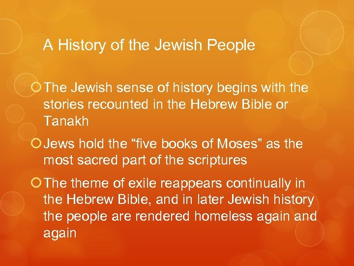 A History of the Jewish People The Jewish sense of history begins with the