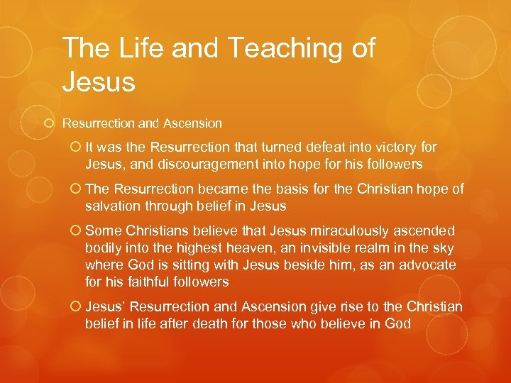 The Life and Teaching of Jesus Resurrection and Ascension It was the Resurrection that
