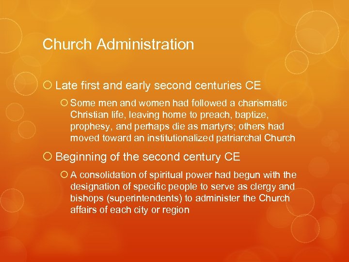 Church Administration Late first and early second centuries CE Some men and women had