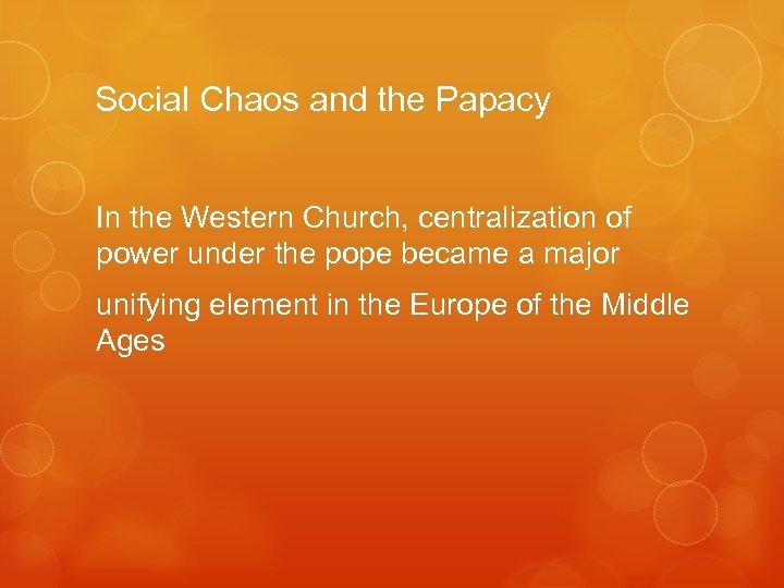 Social Chaos and the Papacy In the Western Church, centralization of power under the