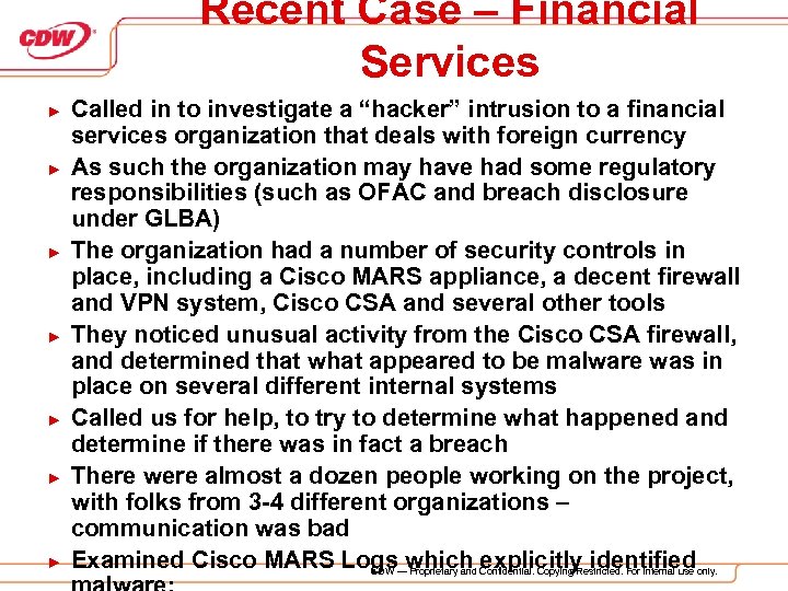 Recent Case – Financial Services ► ► ► ► Called in to investigate a