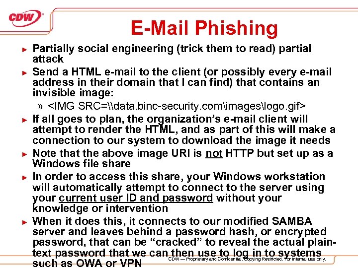 E-Mail Phishing ► ► ► Partially social engineering (trick them to read) partial attack