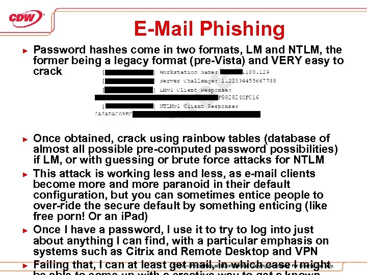 E-Mail Phishing ► ► ► Password hashes come in two formats, LM and NTLM,