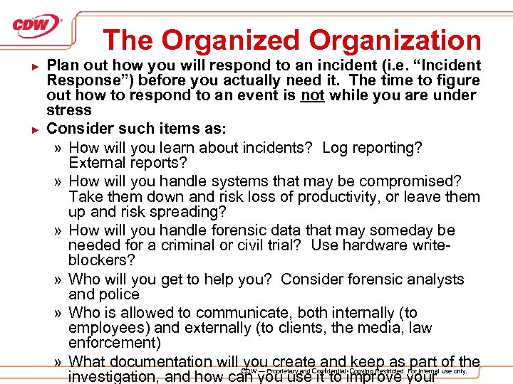 The Organized Organization ► ► Plan out how you will respond to an incident