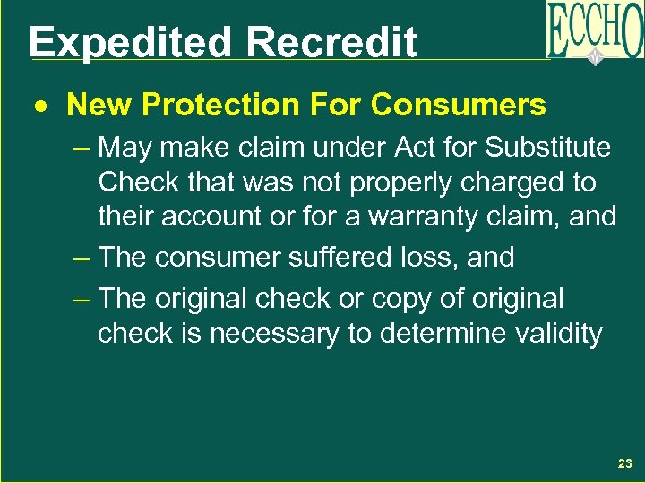 Expedited Recredit · New Protection For Consumers – May make claim under Act for