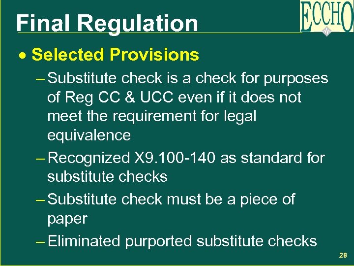 Final Regulation · Selected Provisions – Substitute check is a check for purposes of