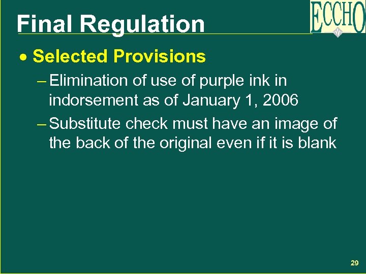 Final Regulation · Selected Provisions – Elimination of use of purple ink in indorsement