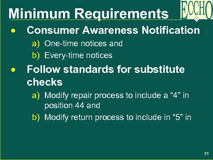 Minimum Requirements · Consumer Awareness Notification a) One-time notices and b) Every-time notices ·