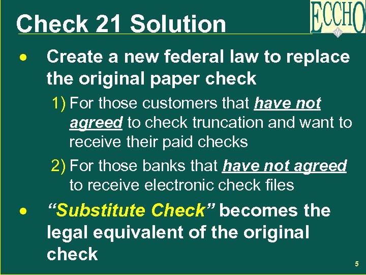 Check 21 Solution · Create a new federal law to replace the original paper