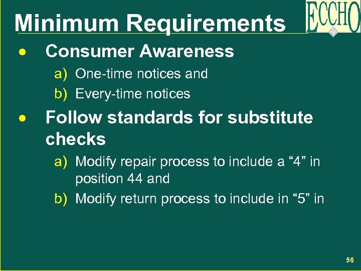 Minimum Requirements · Consumer Awareness a) One-time notices and b) Every-time notices · Follow