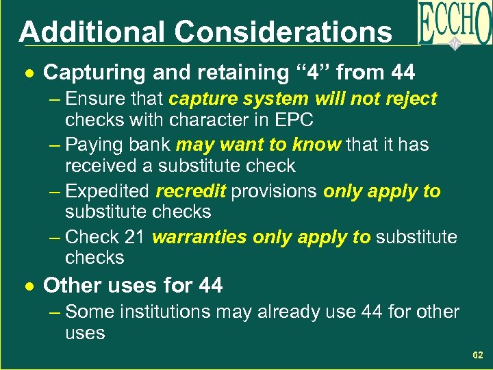 Additional Considerations · Capturing and retaining “ 4” from 44 – Ensure that capture