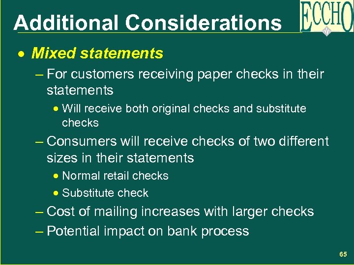 Additional Considerations · Mixed statements – For customers receiving paper checks in their statements