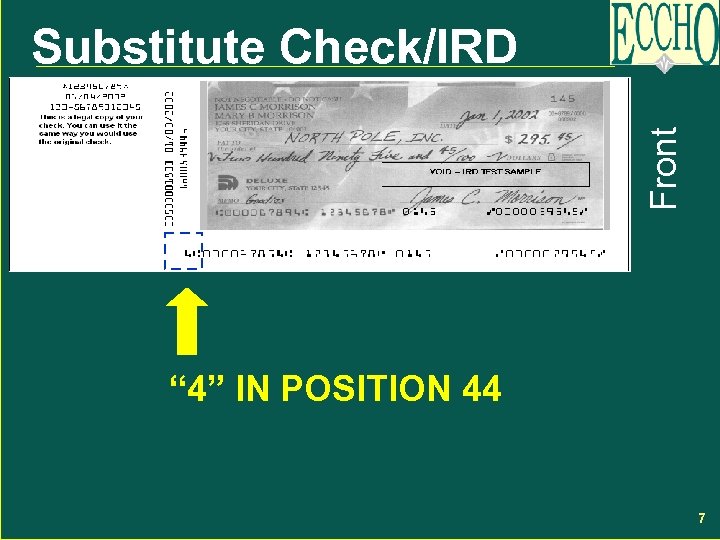 Front Substitute Check/IRD “ 4” IN POSITION 44 7 