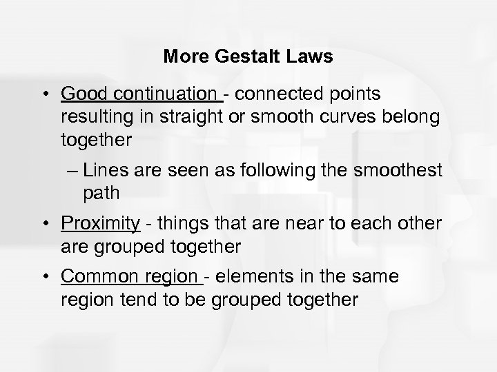 More Gestalt Laws • Good continuation - connected points resulting in straight or smooth