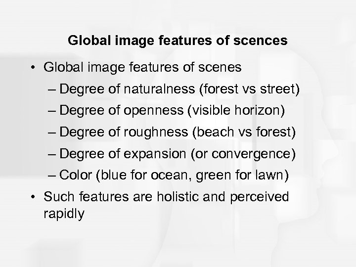 Global image features of scences • Global image features of scenes – Degree of