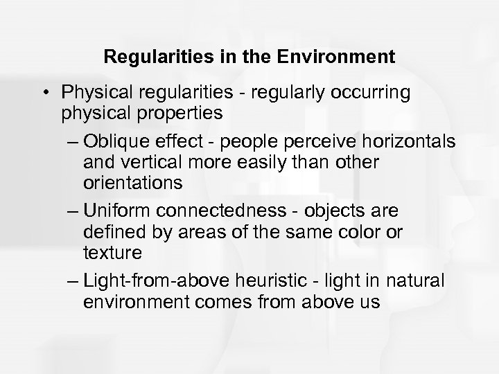 Regularities in the Environment • Physical regularities - regularly occurring physical properties – Oblique