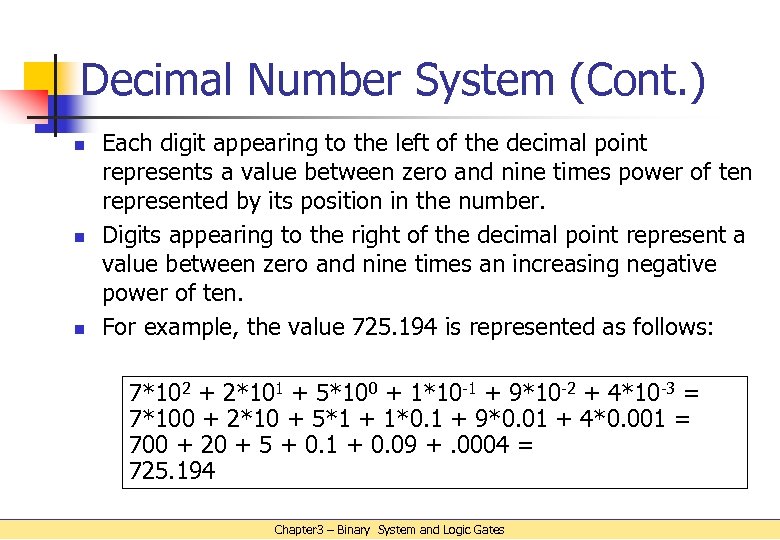 Decimal Number System (Cont. ) n n n Each digit appearing to the left