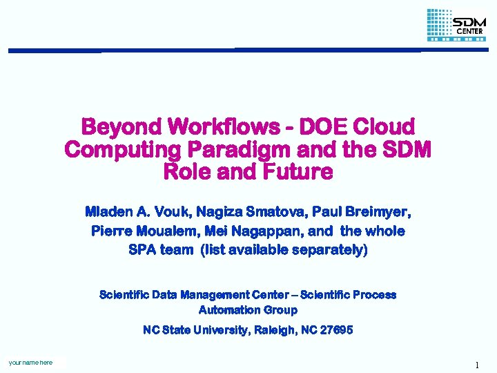 Beyond Workflows - DOE Cloud Computing Paradigm and the SDM Role and Future Mladen