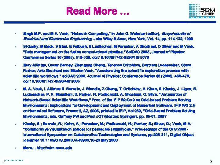 Read More … • Singh M. P. and M. A. Vouk, "Network Computing, "