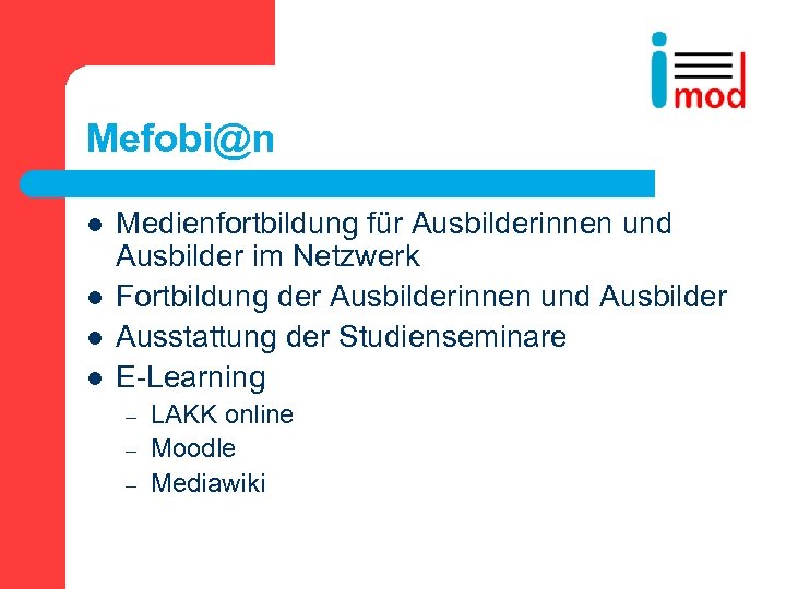 Mefobi@n l l Medienfortbildung für Ausbilderinnen und Ausbilder im Netzwerk Fortbildung der Ausbilderinnen und