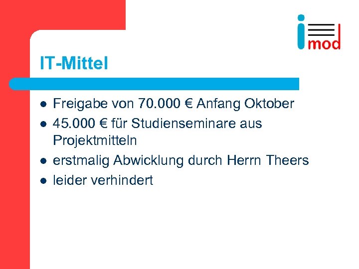 IT-Mittel l l Freigabe von 70. 000 € Anfang Oktober 45. 000 € für