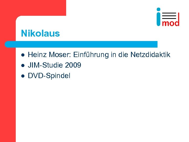 Nikolaus l l l Heinz Moser: Einführung in die Netzdidaktik JIM-Studie 2009 DVD-Spindel 