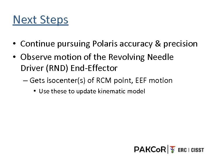 Next Steps • Continue pursuing Polaris accuracy & precision • Observe motion of the