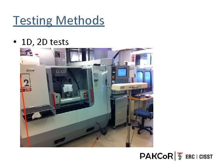 Testing Methods • 1 D, 2 D tests 