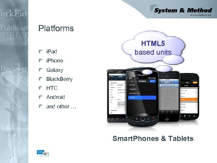 Platforms i. Pad HTML 5 based units i. Phone Galaxy Black. Berry HTC Android