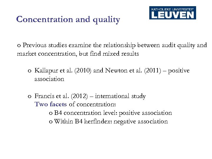 Concentration and quality o Previous studies examine the relationship between audit quality and market