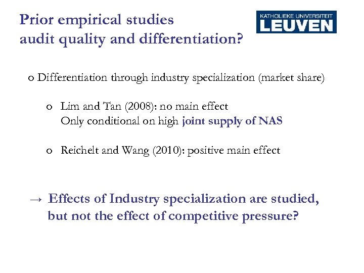 Prior empirical studies audit quality and differentiation? o Differentiation through industry specialization (market share)
