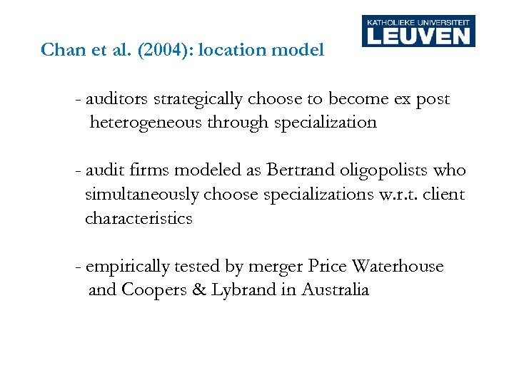 Chan et al. (2004): location model - auditors strategically choose to become ex post