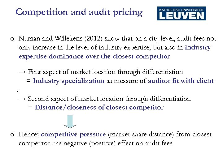 Competition and audit pricing o Numan and Willekens (2012) show that on a city