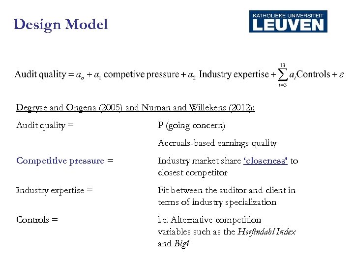 Design Model Degryse and Ongena (2005) and Numan and Willekens (2012): Audit quality =