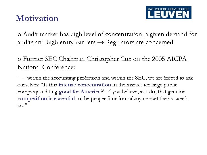 Motivation o Audit market has high level of concentration, a given demand for audits
