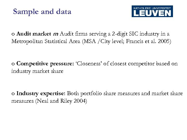 Sample and data o Audit market m: Audit firms serving a 2 -digit SIC