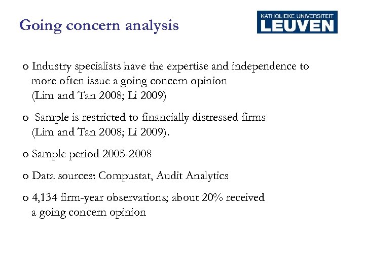 Going concern analysis o Industry specialists have the expertise and independence to more often
