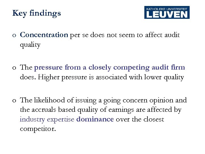 Key findings o Concentration per se does not seem to affect audit quality o