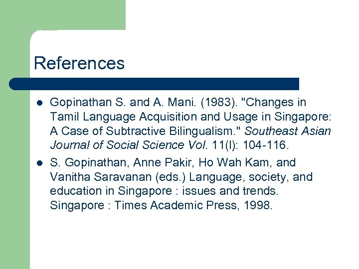 References l l Gopinathan S. and A. Mani. (1983). 