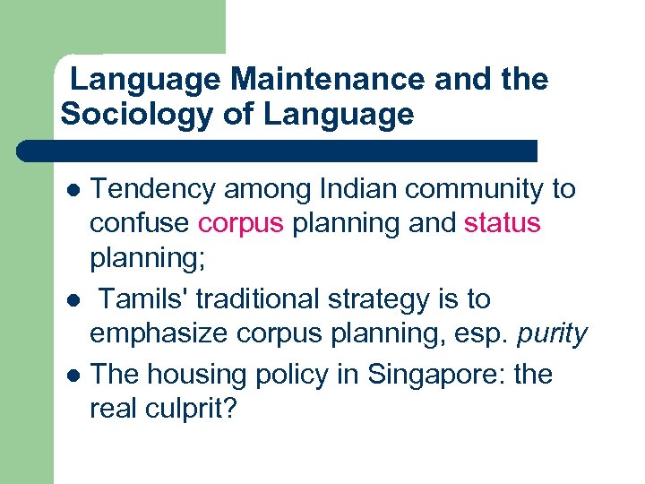 Language Maintenance and the Sociology of Language Tendency among Indian community to confuse corpus