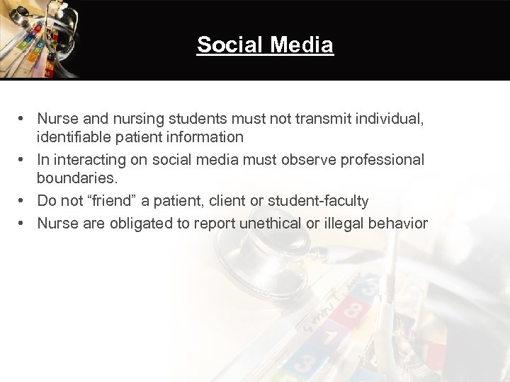 Social Media • Nurse and nursing students must not transmit individual, identifiable patient information