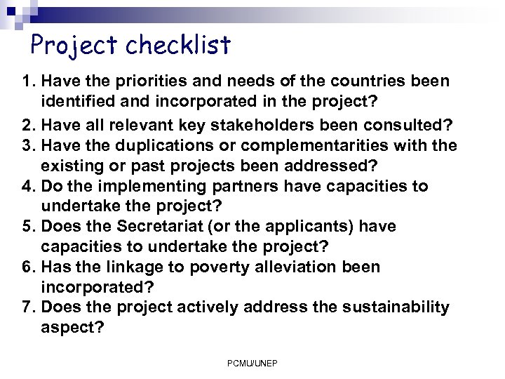 Project checklist 1. Have the priorities and needs of the countries been identified and