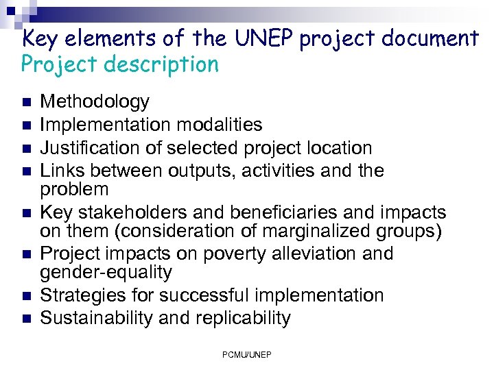 Key elements of the UNEP project document Project description n n n n Methodology