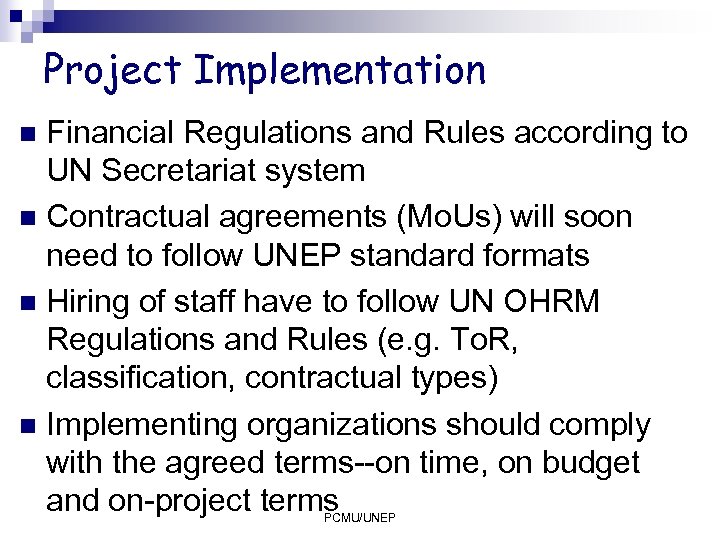 Project Implementation Financial Regulations and Rules according to UN Secretariat system n Contractual agreements
