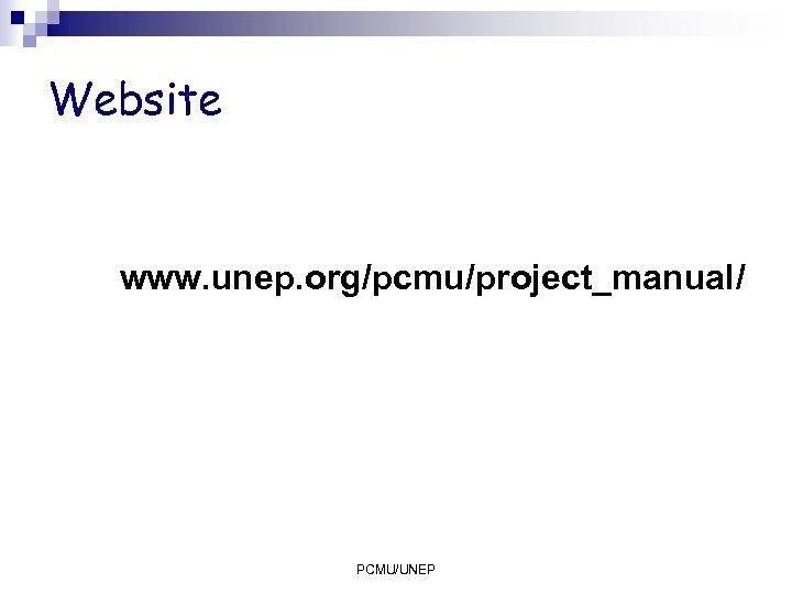 Website www. unep. org/pcmu/project_manual/ PCMU/UNEP 