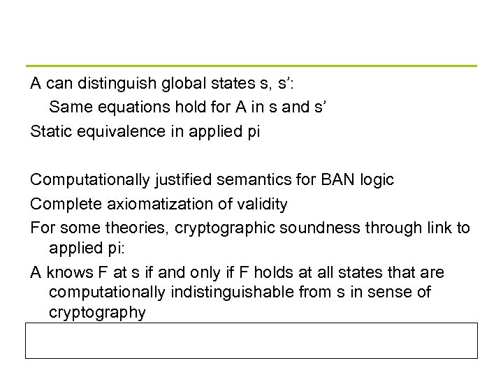 A can distinguish global states s, s’: Same equations hold for A in s