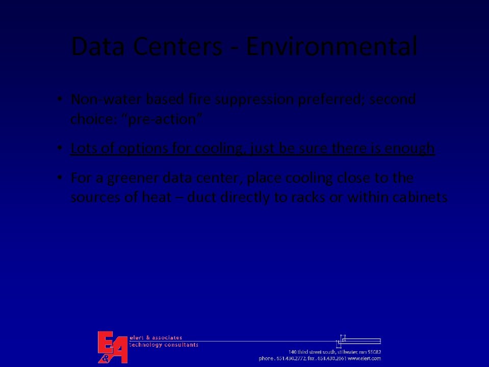 Data Centers - Environmental • Non-water based fire suppression preferred; second choice: “pre-action” •
