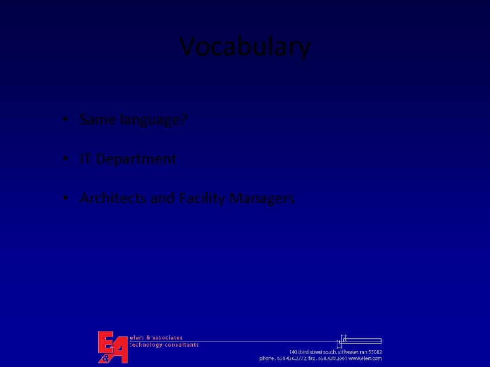 Vocabulary • Same language? • IT Department • Architects and Facility Managers 