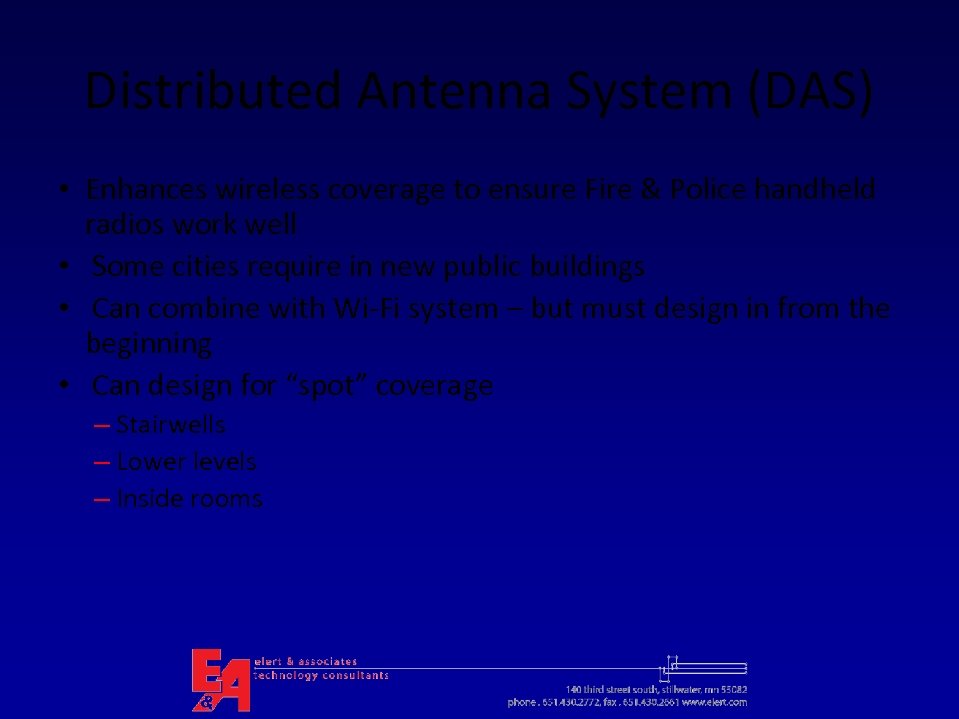Distributed Antenna System (DAS) • Enhances wireless coverage to ensure Fire & Police handheld